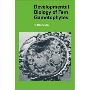 Biología de los Gametofitos de Helechos (Serie de Biología del Desarrollo y Celular, Volumen 20)