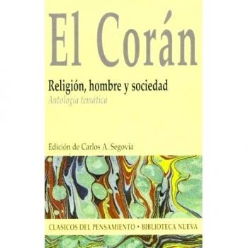 El Corán: RELIGIÓN, HOMBRE Y SOCIEDAD. ANTOLOGÍA TEMÁTICA