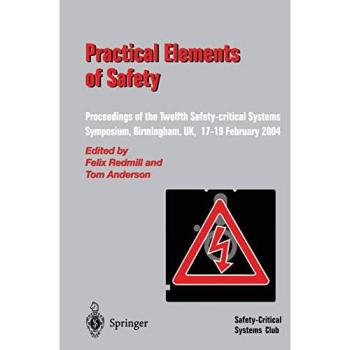 Practical Elements of Safety: Proceedings from the Twelfth Safety-critical Systems Symposium
