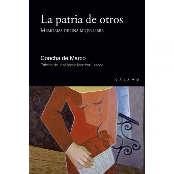 La patria de otros: Memorias de una mujer libre