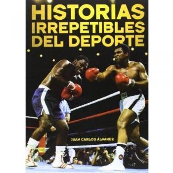 Historias irrepetibles del deporte
