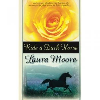 Ride a Dark Horse: Paperback Edition by Laura Moore - A Captivating Romance Novel