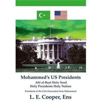 Mohammed's US Presidents: Ahl al-Bayt Sacred Seed of the Holy Nation by L. E. Cooper