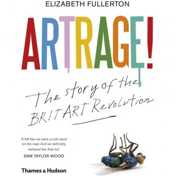 Artrage!: The Story of the BritArt Revolution