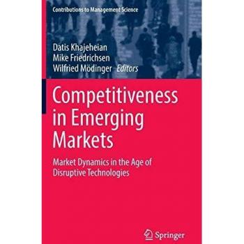 Competitiveness in Emerging Markets: Market Dynamics in the Age of Disruptive Technologies
