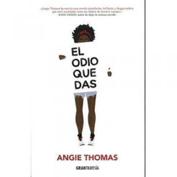El odio que das - Angie Thomas