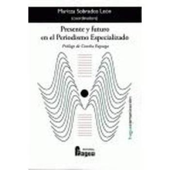 PRESENTE Y FUTURO EN EL PERIODISMO ESPECIALIZADO