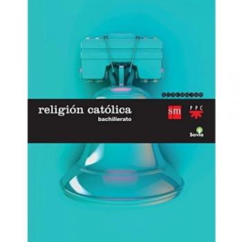 Religión católica. Bachillerato - 9788467582383