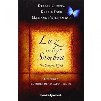 Luz en la sombra : Descubre el poder de tu lado oscuro - Chopra, Deepak; Ford, Debbie; Williamson, Marianne