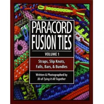 Paracord Fusion Ties: Essential Techniques for Straps, Slip Knots, Falls, Bars & Bundles