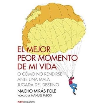 El mejor peor momento de mi vida: o cómo no rendirse ante una mala jugada del destino