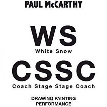 Paul Mccarthy WS ― CSSC: White Snow and Coach Stage Stage Coach: WS - CSSC Drawing, Painting, Performance