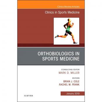 OrthoBiologics in Sports Medicine, An Issue of Clinics in Sports Medicine, 1e: Volume 38-1