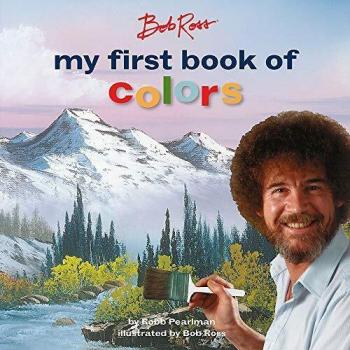 Bob Ross My First Book of Colors
