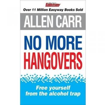 No More Hangovers: The revolutionary Allen Carr’s Easyway method in pocket form