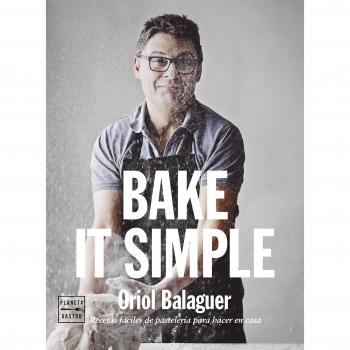 Bake it simple: Recetas fáciles de pastelería para hacer en casa
