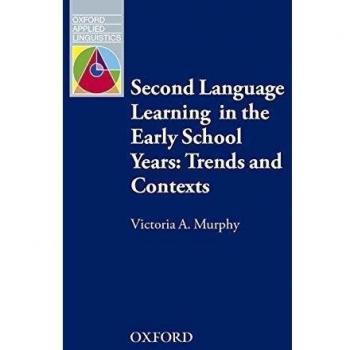 Oxford Applied Linguistics: Second Language Learning in Early School Years - Trends, Contexts, and Research Insights (2nd Edition)