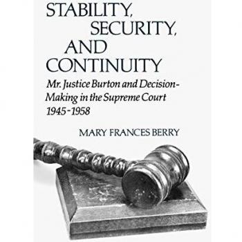 Stability, Security, and Continuity: Legal Insights from Mr. Justice Burton's Supreme Court Tenure (1945-1958)