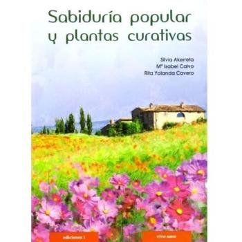 EDICIONES I Sabiduría Popular Y Plantas Curativas - Akerreta, Silvia/calvo, Mª Isabel/cavero, Rita Yolanda