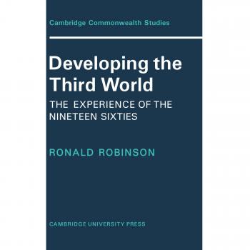 Desarrollo del Tercer Mundo: La Experiencia de los Años Sesenta (Serie Cambridge Commonwealth)