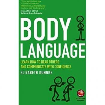 Body Language: Learn how to read others and communicate with confidence