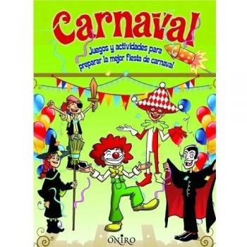 Carnaval: Juegos y actividades para preparar la mejor fiesta de Carnaval - Aa.vv