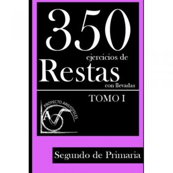 350 Ejercicios de Restas con Llevadas para Segundo de Primaria