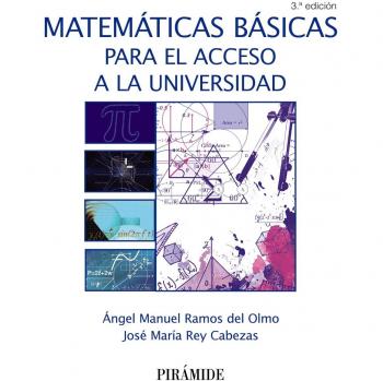 Matemáticas básicas para el acceso a la universidad - Ramos Del Olmo, ángel Manuel / Rey Cabezas, José María