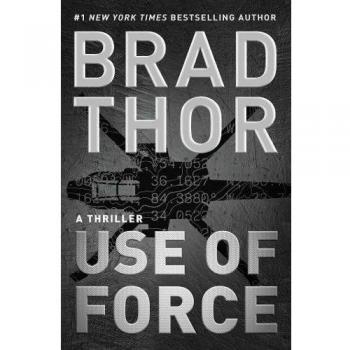 Use of Force: A Thriller