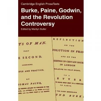 Burke, Paine, Godwin y la Controversia Revolucionaria (Textos Prosa en Inglés de Cambridge)