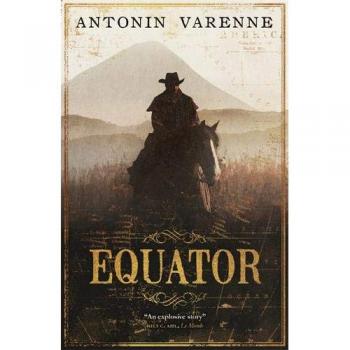 Equator de Antonin Varenne - Novela Belletrística