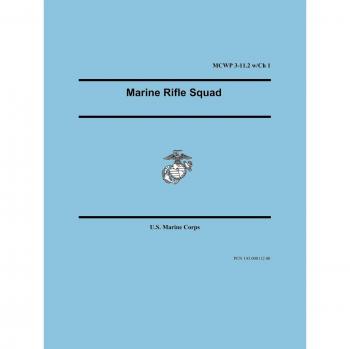 Marine Rifle Squad Manual: U.S. Marine Corps Warfighting Publication 3-11.2 (Paperback Edition)