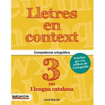 Lletres en context. Quadern d ' ortografia 3r ESO - 9788448936600