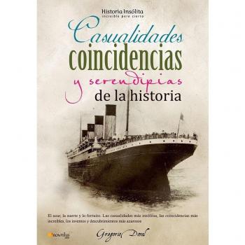 Casualidades, coincidencias y serendipias de la historia: