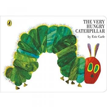 The Very Hungry Caterpillar [Board Book]: Eric Carle