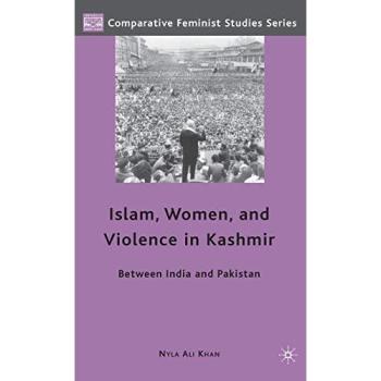 Islam, Women, and Violence in Kashmir: Between India and Pakistan