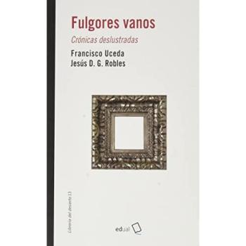 Fulgores vanos: Crónicas deslustradas: 13