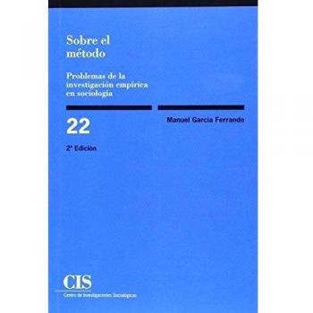 Sobre el método: Problemas de la investigación empírica en sociología: 22