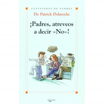 ¡padres, atreveos a decir no!