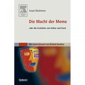 Die Macht der Meme: Oder Die Evolution von Kultur und Geist [Mit einem Vorwort von Richard Dawkins] (German Edition)