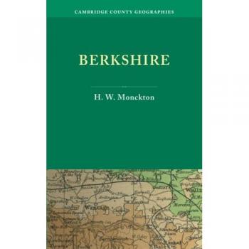 Geografías del Condado de Berkshire - H. W. Monckton - Cambridge University Press - Libro en Inglés - Tapa Blanda