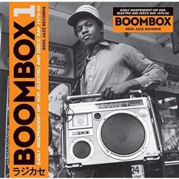 Boombox: Early Independent Hip Hop, Electro and Disco Rap 1979-82