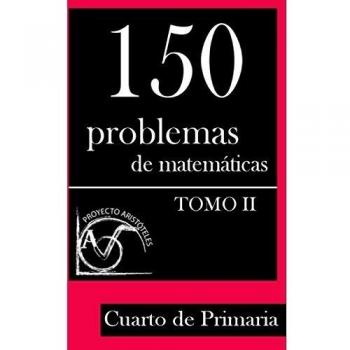 150 Problemas de Matemáticas para Cuarto de Primaria