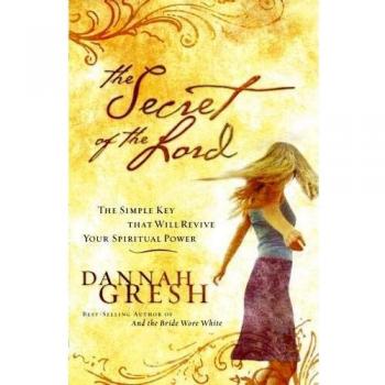 The Secret of the Lord: The Simple Key to Reviving Spiritual Power