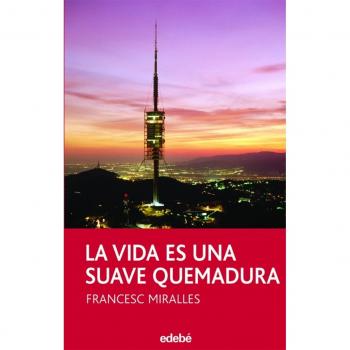 LA VIDA ES UNA SUAVE QUEMADURA: 94