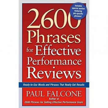 2600 Phrases for Effective Performance Reviews: Ready-to-Use Words and Phrases That Really Get Results