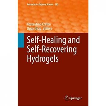 Self-Healing and Self-Recovering Hydrogels: 285