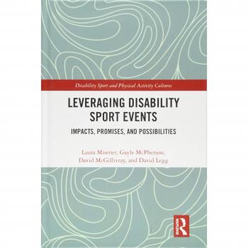Leveraging Disability Sport Events: Impacts, Promises, and Possibilities
