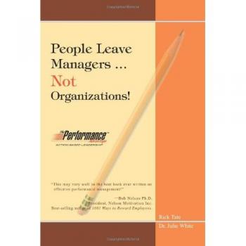 Action-Based Leadership: People Leave Managers, Not Organizations!