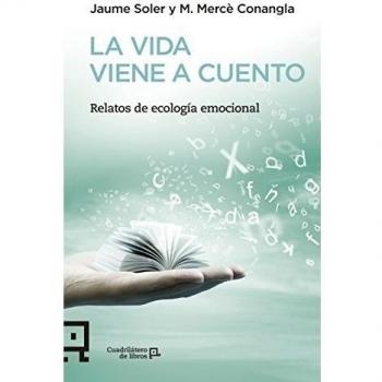 La Vida Viene A Cuento: Relatos de ecología emocional: 21
